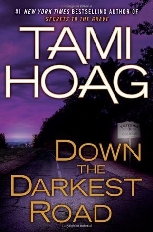 Short and Sweet Review – Down the Darkest Road (Oak Knoll #3) by Tami Hoag Short and Sweet Review – Down the Darkest Road (Oak Knoll #3) by Tami Hoag