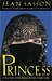 Princess: A True Story of Life Behind the Veil in Saudi Arabia (Kindle Edition)