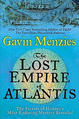 The Lost Empire of Atlantis: History's Greatest Mystery Revealed