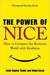 The Power of Nice: How to Conquer the Business World with Kindness (Kindle Edition)