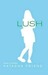 Lush (Kindle Edition)