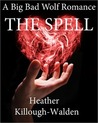 The Spell by Heather Killough-Walden The Spell by Heather Killough-Walden