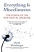 Everything Is Miscellaneous: The Power of the New Digital Disorder (Kindle Edition)
