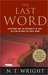 The Last Word: Beyond the Bible Wars to a New Understanding of the Authority of Scripture (Kindle Edition)