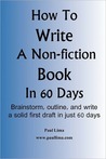 How to write a non-fiction book in 60 days How to Write a Non-fiction Book in 60 Days