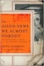 The Good News We Almost Forgot: Rediscovering the Gospel in a 16th Century Catechism (Kindle Edition)