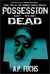 Possession of the Dead: A Z...