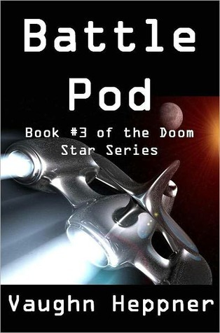  Battle Pod (Doom Star, #3)  - Vaughn Heppner