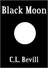Black Moon by C.L. Bevill Black Moon by C.L. Bevill