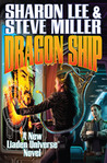 Dragon Ship (Theo Waitley, #4) by Sharon Lee Dragon Ship (Theo Waitley, #4) by Sharon Lee