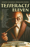 Tesseracts Eleven: Amazing Canadian Speculative Fiction Tesseracts Eleven: Amazing Canadian Speculative Fiction