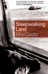 Sleepwalking Land by Mia Couto Sleepwalking Land by Mia Couto