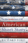 The New Granta Book of the American Short Story The New Granta Book of the American Short Story