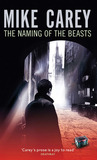 The Naming of the Beasts by Mike Carey The Naming of the Beasts by Mike Carey