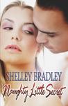 Naughty Little Secret by Shelley Bradley