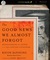 The Good News We Almost Forgot: Rediscovering the Gospel in a 16th Century Catechism (Audio)