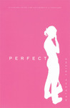 Perfect by Natasha Friend Perfect by Natasha Friend