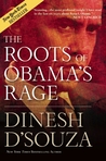 The Roots of Obama's Rage by Dinesh D'Souza The Roots of Obama's Rage by Dinesh D'Souza