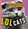 LOL Cats: Teh Most Funyest, Cutest Internet Kittens LOL Cats: Teh Most Funyest, Cutest Internet Kittens