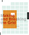 Making and Breaking the Grid by Timothy Samara Making and Breaking the Grid by Timothy Samara