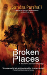 Broken Places: A Rachel Goddard Mystery Broken Places: A Rachel Goddard Mystery