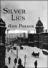 Silver Lies by Ann Parker Silver Lies by Ann Parker