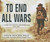 To End All Wars: A Story of Loyalty and Rebellion, 1914-1918 (Audio CD)