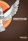Forgotten God: Reversing Our Tragic Neglect of the Holy Spirit Forgotten God: Reversing Our Tragic Neglect of the Holy Spirit