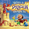 When a Dragon Moves In by Jodi Moore When a Dragon Moves In by Jodi Moore
