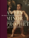 A Very Minor Prophet by James Bernard Frost A Very Minor Prophet by James Bernard Frost