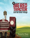 The Big Red Tractor and the Little Village The Big Red Tractor and the Little Village