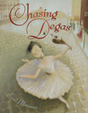 Chasing Degas Chasing Degas