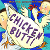 Chicken Butt Chicken Butt