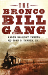 The Bronco Bill Gang The Bronco Bill Gang