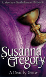 A Deadly Brew by Susanna Gregory A Deadly Brew by Susanna Gregory