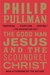 The Good Man Jesus and the Scoundrel Christ (Paperback)