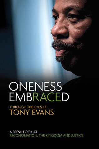 Oneness Embraced: Through the Eyes of Tony Evans