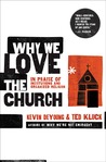 Why We Love the Church: In Praise of Institutions and Organized Religion Why We Love the Church: In Praise of Institutions and Organized Religion