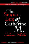 The Sexual Life of Catherine M. by Catherine Millet The Sexual Life of Catherine M. by Catherine Millet