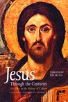 Jesus Through the Centuries by Jaroslav Jan Pelikan Jesus Through the Centuries by Jaroslav Jan Pelikan