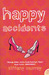 Happy Accidents