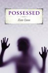 Possessed by Kate Cann Possessed by Kate Cann