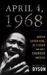 April 4, 1968: Martin Luther King, Jr.'s Death and How It Changed America April 4, 1968: Martin Luther King, Jr.'s Death and How It Changed America