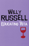 Educating Rita by Willy Russell