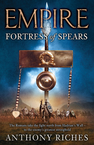  Fortress of Spears (Empire, #3)  - Anthony Riches