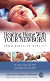 Heading Home with Your Newborn by Laura A. Jana Heading Home with Your Newborn by Laura A. Jana