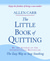 The Little Book of Quitting