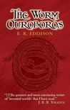 The Worm Ouroboros by E.R. Eddison The Worm Ouroboros by E.R. Eddison