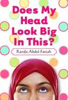 Does My Head Look Big In This? by Randa Abdel-Fattah Does My Head Look Big In This? by Randa Abdel-Fattah