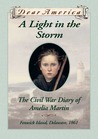 A Light in the Storm: The Civil War Diary of Amelia Martin, Fenwick Island, Delaware, 1861 (Dear America) A Light in the Storm: The Civil War Diary of Amelia Martin, Fenwick Island, Delaware, 1861 (Dear America)